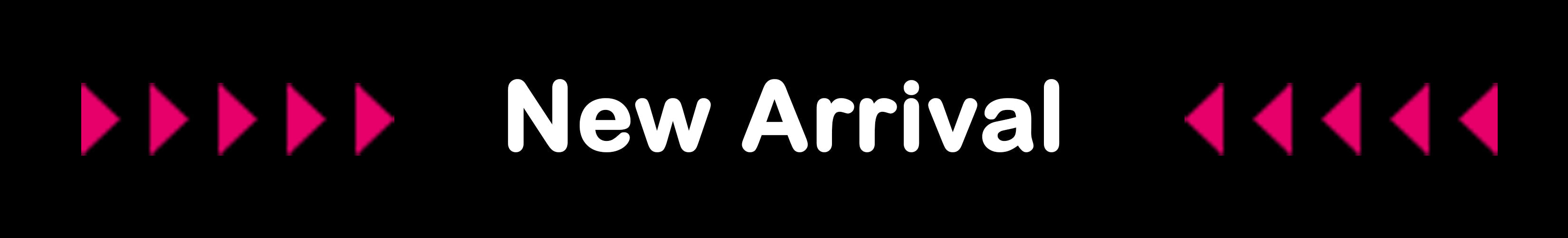 New Arrival